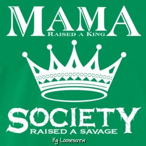 Mama Raised a King