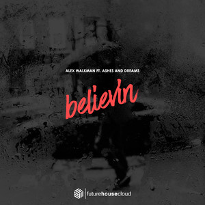 Believin (feat. Ashes And Dreams)