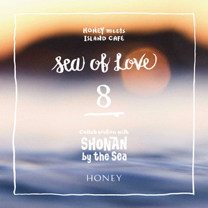 HONEY meets ISLAND CAFE - Sea of Love 8- Collaboration with SHONAN by the Sea