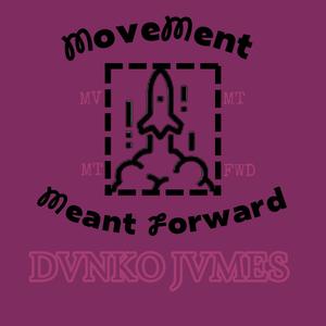 Movement Meant Forward (Explicit)