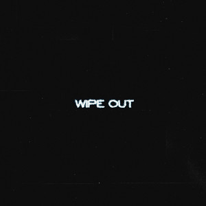 Wipe Out (Explicit)