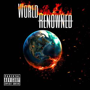 World Renowned (Explicit)