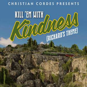 Kill 'Em With Kindness (Richard's Theme)