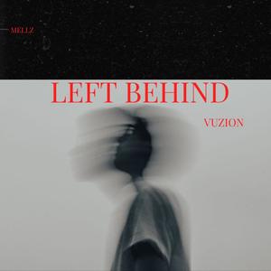 Left Behind (Mellz Exclusive edition)