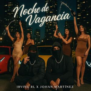 NOCHE DE VAGANCIA (feat. Irving RL)