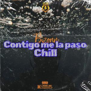 Contigo me la paso chill