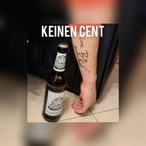 KEINEN CENT