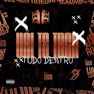 Vai te taca tudo dentro (Explicit)