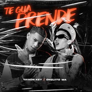 Te Gua Prende (Explicit)