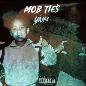 Mob ties (feat. Ynhwixks & Ynh lil loc) (Explicit)
