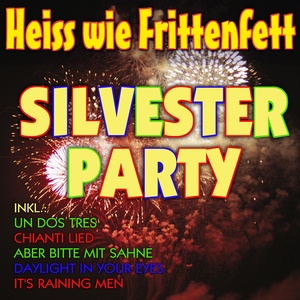 Heiss wie Frittenfett Silvester Party