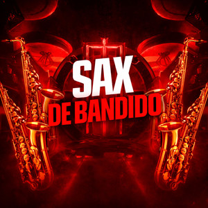 SAX DE BANDIDO (Explicit)