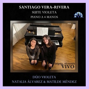 Santiago Vera-Rivera: Suite Violeta para Piano a 4 Manos (En Vivo)