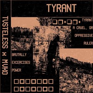 TYRANT (Explicit)
