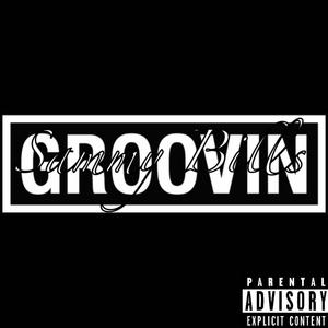 Groovin (Explicit)