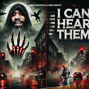 I Can Hear Them (feat. Rob Skeetz) (Explicit)