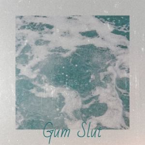 Gum Slut