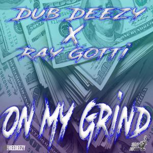 On My Grind(feat. Ray Gotti) (Explicit)