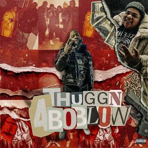 THUGGN 4 BOBLOW (Explicit)