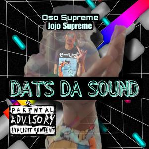 Dats Da Sound (feat. Jojo Supreme) (Explicit)