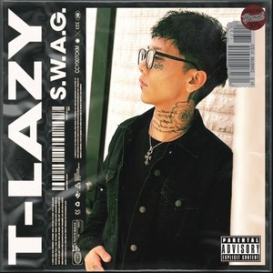 T-Lazy - S.W.A.G (feat. $bee) (Explicit)