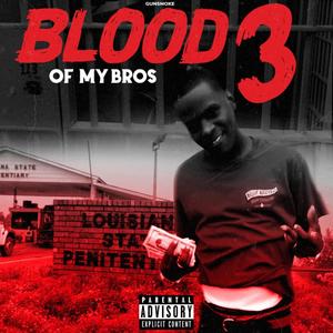 Blood Of My bros 3 (Explicit)
