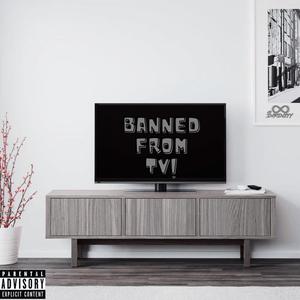 Banned From TV (Explicit)