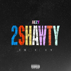 2SHAWTY (Explicit)