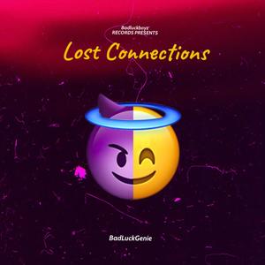 LOST CONNECTIONS! (feat. BadLuckBrahvo) [Explicit]