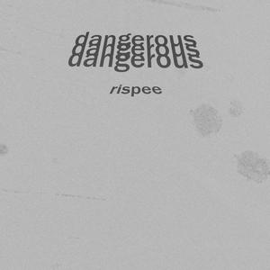 DANGEROUS