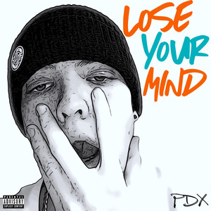 Lose Your Mind (Explicit)