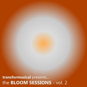 Transformusical presents... the Bloom Sessions, Vol. 2