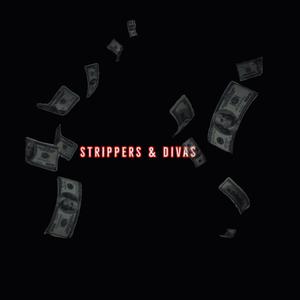 STRIPPERS & DIVAS (Explicit)