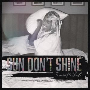 Sun Don't Shine (feat. Senté)