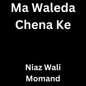 Ma Waleda Chena Ke