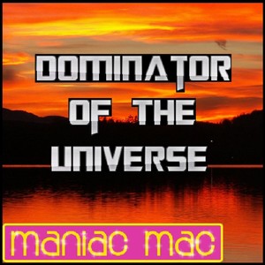 Dominator of the Universe