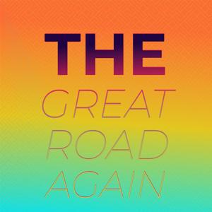 The Great Road Again