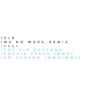 Me No More[feat. Rockie Fresh, The Kid Daytona & A.G. Cubano] (Remix|Explicit)