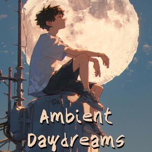 Ambient Daydreams: Lo-Fi Beats for Study, and Work