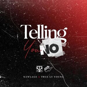 Telling You No (Explicit)