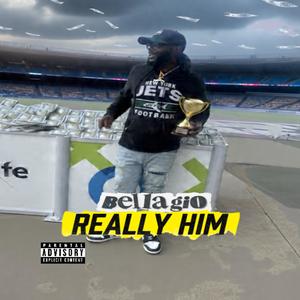 Really Him (feat. Brickz Bellagio) (Explicit)