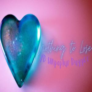 Nothing to Lose (feat. Unpoplur & Dugger)