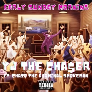 EARLY SUNDAY MORNING (feat. Chazo the Abominal Smokeman) (Explicit)
