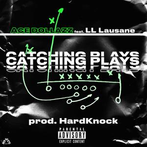 Catching Plays (feat. Livin Legend Lausane) [Explicit]