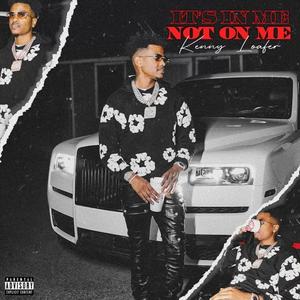 It's In Me Not On Me (Explicit)