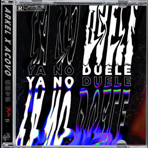 Ya No Duele (Explicit)