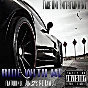 Ride With  Me (feat. L.Taylor) [Explicit]