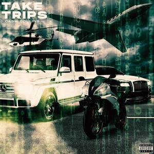 Take Trips (Explicit)