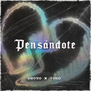 Pensándote (feat. Toro)