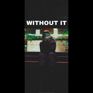 Without It (Explicit)